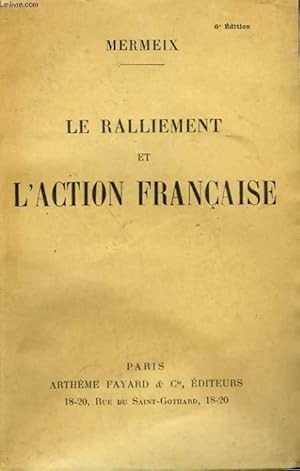 Bild des Verkufers fr LE RALLIEMENT ET L'ACTION FRANCAISE. zum Verkauf von Le-Livre