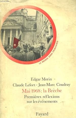 Bild des Verkufers fr MAI 1968 : LA BRECHE. PREMIERES REFLEXIONS SUR LES EVENEMENTS. zum Verkauf von Le-Livre