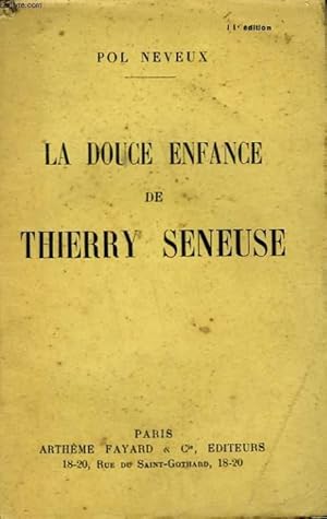 Seller image for LA DOUCE ENFANCE DE THIERRY SENEUSE. for sale by Le-Livre