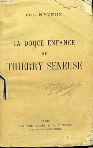 Bild des Verkufers fr LA DOUCE ENFANCE DE THIERRY SENEUSE. zum Verkauf von Le-Livre