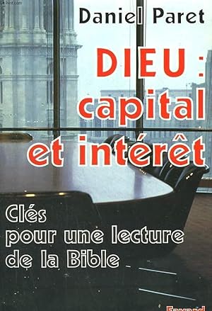 Seller image for DIEU: CAPITAL ET INTERET. CLES POUR UNE LECTURE DE LA BIBLE. for sale by Le-Livre