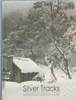 Silver Tracks: The Life and Times of Illawarra Alpine Club