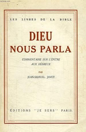 Seller image for DIEU NOUS PARLA, COMMENTAIRE SUR L'EPITRE AUX HEBREUX for sale by Le-Livre