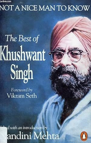 Image du vendeur pour NOT A NICE MAN TO KNOW, THE BEST OF KHUSHWNT SINGH mis en vente par Le-Livre