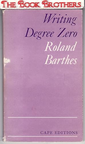 Seller image for Writing Degree Zero (Cape Editions 3) for sale by THE BOOK BROTHERS