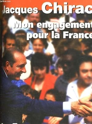 Bild des Verkufers fr MON ENGAGEMENT POUR LA FRANCE, LA FRANCE EN GRAND, LA FRANCE ENSEMBLE zum Verkauf von Le-Livre