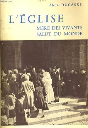Seller image for L'EGLISE, MERE DES VIVANTS, SALUT DU MONDE for sale by Le-Livre