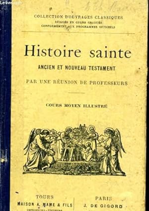 Seller image for HISTOIRE SAINTE, ANCIEN ET NOUVEAU TESTAMENT. COURS MOYEN ILLUSTRE for sale by Le-Livre