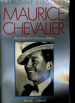 Imagen del vendedor de MAURICE CHEVALIER. ITINERAIRE D'UN INCONNU CELEBRE a la venta por Le-Livre