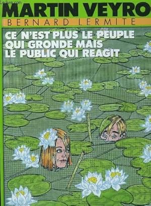 Image du vendeur pour BERNARD LERMITE - 5 - CE N'EST PLUS LE PEUPLE QUI GRONDE MAIS LE PUBLIC QUI REAGIT mis en vente par Le-Livre