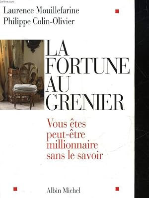 Bild des Verkufers fr LA FORTUNE AU GRENIER - VOUS ETES PEUT-ETRE MILLIONNAIRE SANS LE SAVOIR zum Verkauf von Le-Livre