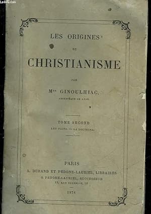Seller image for LES ORIGINES DU CHRISTIANISME - TOME 2 : LES FAITS, LA DOCTRINE for sale by Le-Livre
