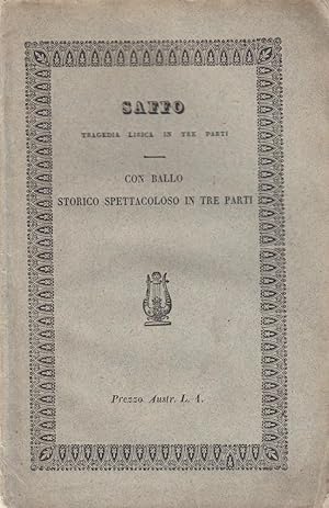 Saffo Tragedia lirica in tre parti. Musica del Maestro Giovanni Pacini. Da Rappresentarsi in Crem...