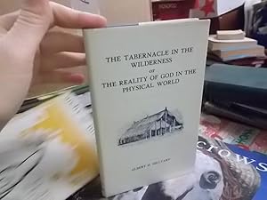 The Tabernacle in the Wilderness of the Reality of God in the Physical World