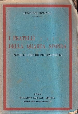 Seller image for I fratelli della quarta sponda. Novelle libiche per fanciulli for sale by Il Salvalibro s.n.c. di Moscati Giovanni