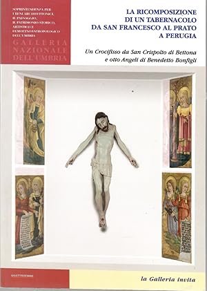 Image du vendeur pour La Ricomposizione di un Tabernacolo da San Francesco al Prato a Perugia Un Crocifisso da San Crispolto di Bettona e Otto Angeli di Benedetto Bonfigli mis en vente par Il Salvalibro s.n.c. di Moscati Giovanni