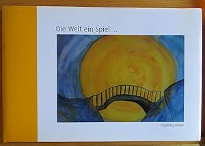 Bild des Verkufers fr Die Welt ein Spiel . . . [aus Farben, Klang und Poesie] Gestaltung von Katharina und Ute Simmermacher zum Verkauf von Antiquariat Blschke