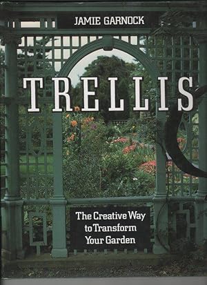 Trellis - The Creative WAy to Transform Your Garden