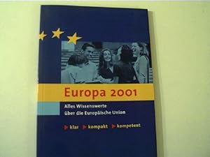Bild des Verkäufers für Europa 2001, Alles Wissenswerte über die Europäische Union, klar, kompakt, kompetent, zum Verkauf von Agroplant GmbH