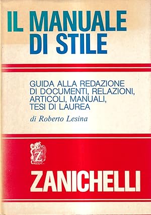 Seller image for Il Manuale di Stile. Guida alla redazione di documenti, articoli, manuali, tesi di Laurea for sale by Il Salvalibro s.n.c. di Moscati Giovanni