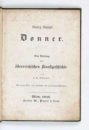 Georg Rafael Donner. Ein Beitrag zur österreichischen Kunstgeschichte. Mit seinem Bilde, dem Facs...