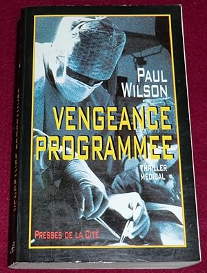 Seller image for VENGEANCE PROGRAMMEE - Thriller mdical for sale by LE BOUQUINISTE