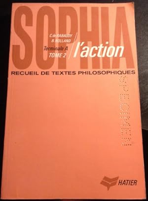 SOPHIA RECUEIL DE TEXTES PHILOSOPHIQUES POUR LA CLASSE DE TERMINALE A AVEC PRESENTATIONS, NOTES E...