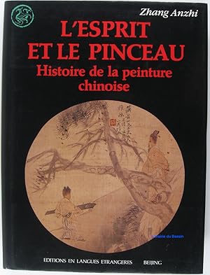 Imagen del vendedor de L'esprit et le pinceau Histoire de la peinture chinoise a la venta por Librairie du Bassin