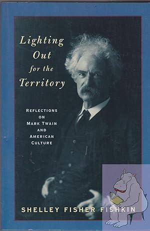 Seller image for Lighting Out for the Territory: Reflections on Mark Twain and American Culture for sale by Riverhorse Books