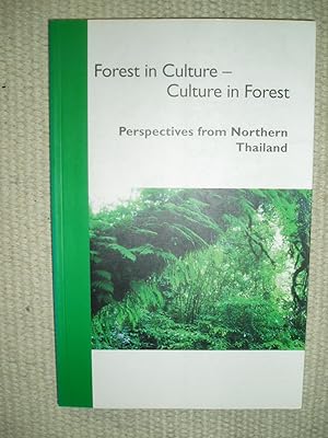 Seller image for Forest in Culture - Culture in Forest : Perspectives from Northern Thailand for sale by Expatriate Bookshop of Denmark