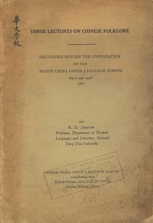 Seller image for Three lectures on Chinese folklore. Delivered before the convocation of the North China Union Language School, March and April 1932 for sale by Zamboni & Huntington