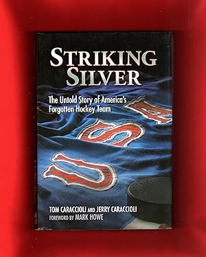 Striking Silver: The Untold Story of America's Forgotten Hockey Team