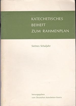 Bild des Verkufers fr Katechetisches Beiheft zum Rahmenplan, Siebtes Schuljahr zum Verkauf von Versandantiquariat Karin Dykes