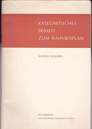 Seller image for Katechetisches Beiheft zum Rahmenplan, Sechstes Schuljahr for sale by Versandantiquariat Karin Dykes