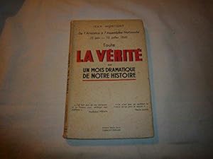 Bild des Verkufers fr TOUTE LA VERITE SUR UN MOIS DRAMATIQUE DE NOTRE HISTORIE - de l'Armistice  l'Assemble Nationale 15 Juin - 15Juillet 1940. zum Verkauf von JLG_livres anciens et modernes