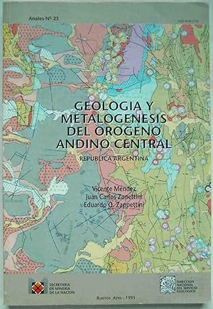 Geologia y Metalogenesis del Orogeno Andino Central, Republica Argentina