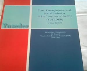 Bild des Verkufers fr Youth Unemployment and Social Exclusion in Six Countries of the EU ( YUSEDER ) Final Report . European Comm.; DG Resarch Targeted Socio - Economic Research ( TSER) - ( 1998 - 2000) Co-ordinator : Prof. Dr. Thomas Kieselbach zum Verkauf von Versandhandel Rosemarie Wassmann