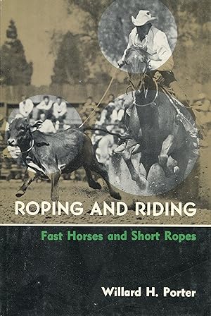 Immagine del venditore per Roping and Riding: Fast Horses and Short Ropes venduto da Gadzooks! Books!