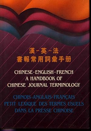 Bild des Verkufers fr Han Ying Fa shu bao chang yong ci hui shou ce ] Chinese-English-French ; A handbook of Chinese Journal Terminology. Chinois-Anglais-Franais Petit Lexique des Terms Usuels dans la Presse Chinoise [Chinese-English French Journalism Dictionary] zum Verkauf von Joseph Valles - Books