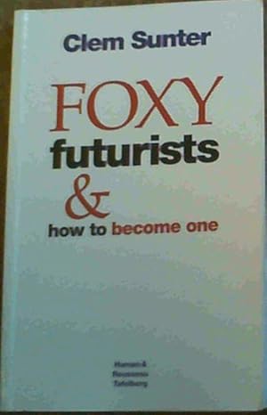 Immagine del venditore per Foxy Futurists and How to Become One venduto da Chapter 1