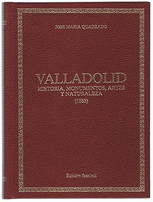 Bild des Verkufers fr VALLADOLID. HISTORIA, MONUMENTOS, ARTE Y NATURALEZA zum Verkauf von Librera Torren de Rueda