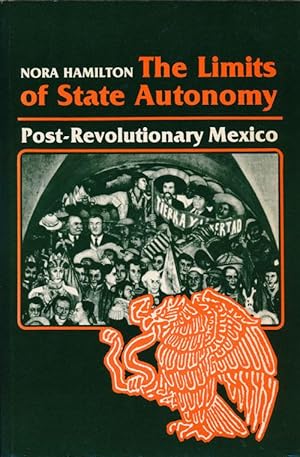 Bild des Verkufers fr The Limits of State Autonomy Post-Revolutionary Mexico zum Verkauf von Good Books In The Woods