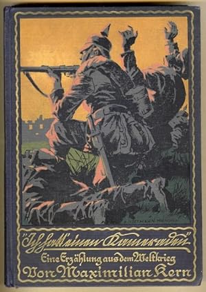 Ich hatt' einen Kameraden. Eine Erzählung aus dem Weltkrieg. 12. Aufl. Mit 4 Bildern v. Anton Hof...