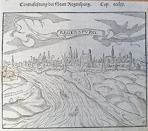 Contrafehtung der Statt Regenspurg. Holzschnitt aus Sebastian Münster. Gesamtansicht um 1580. 12,...