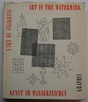 Art in the Watermark - Kunst im Wasserzeichen - L'art du filigrane. Einführung v. Armin Renker.