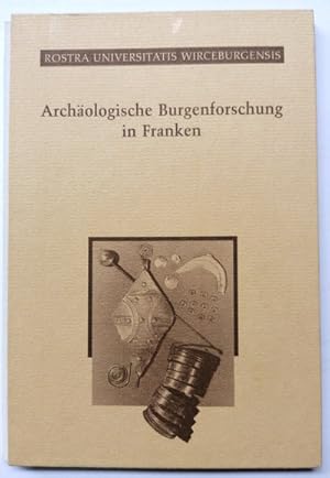 Bild des Verkufers fr Archologische Burgenforschung in Franken. Drei ausgewhlte Beispiele. Hrsg. als bibliophiler Liebhaberdruck. zum Verkauf von Klaus Schneborn