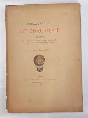 Bibliographie Aéronautique. Catalogue de livre d'histoire, de science, de voyages et de fantaisie...