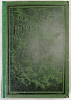 Bild des Verkufers fr Der schwarze Erdteil und seine Erforscher. Reisen un Entdeckungen, Jagden und Abenteuer, Land und Volk. 4. bis auf die Gegenwart fortgefhrte Aufl. mit bes. Bercksichtigung der deutschafrikanischen Bestrebungen. Bearb.v. F. Seiler. Mit zahlr. Holzstichabb. zum Verkauf von Klaus Schneborn