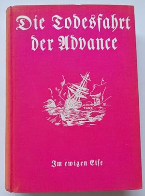 Seller image for Die Todesfahrt der "Advance" im ewigen Eise. E. K. Kane's berhmte Nordpolexpedition. 1 Portrt, 58 Textbilder. for sale by Klaus Schneborn