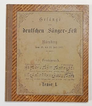 Gesänge zum deutschen Sänger-Fest in Nürnberg vom 20. bis 23. Juli 1861. Tenor I.